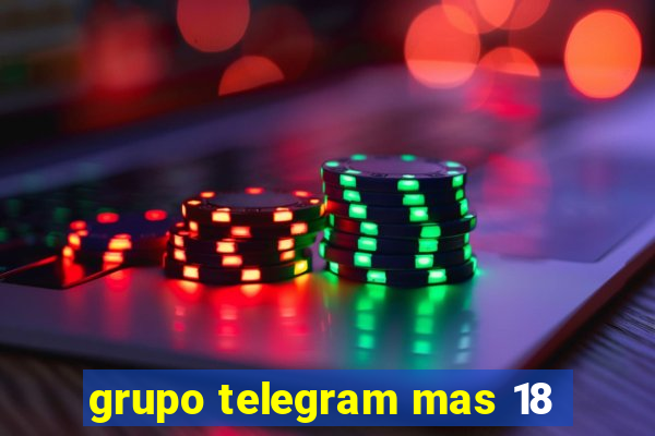 grupo telegram mas 18